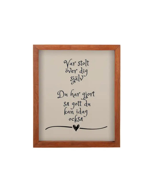 DD Trätavla ’ Var stolt över dig själv ’ - Tavla